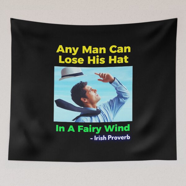 Item preview, Irish Proverb - Any Man Can Lose His Hat In A Fairy Wind designed and sold by IrishProverbs.