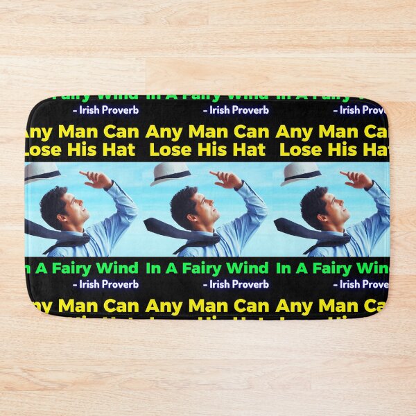 Item preview, Irish Proverb - Any Man Can Lose His Hat In A Fairy Wind designed and sold by IrishProverbs.