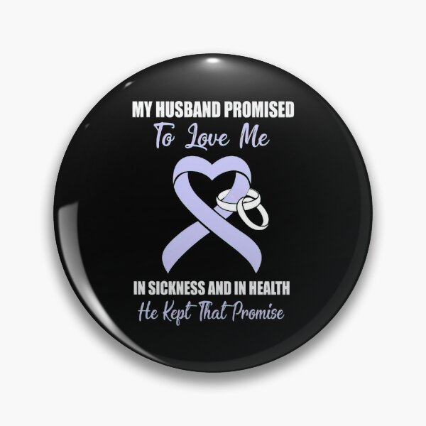 Item preview, My Husband Promises To Love Me In Stomach Cancer  designed and sold by RonZimmerman.