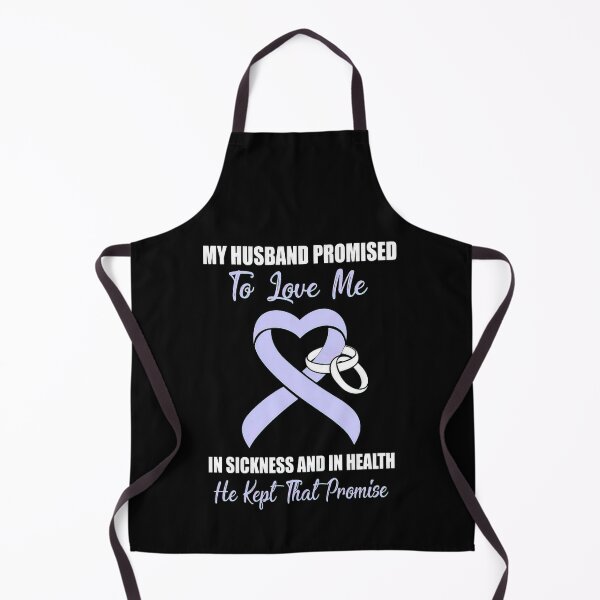Item preview, My Husband Promises To Love Me In Stomach Cancer designed and sold by RonZimmerman.