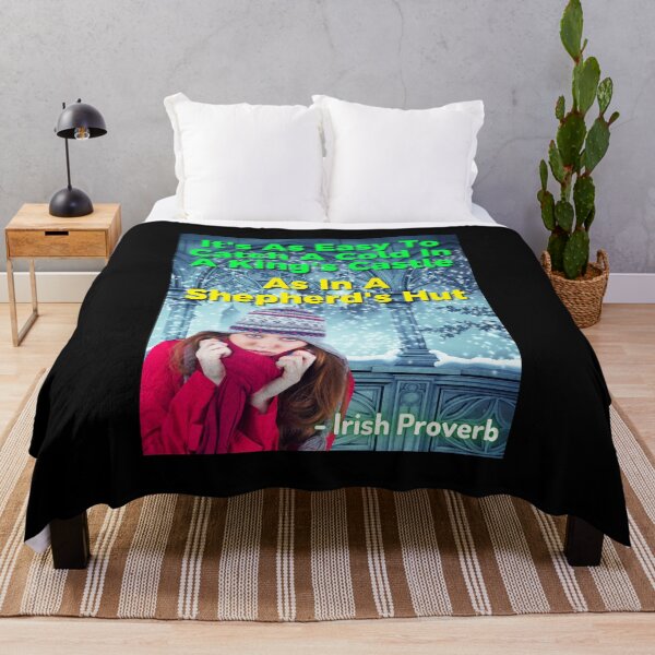 Item preview, Irish Proverb - It's As Easy To Catch A Cold In A King's Castle As In A Shepherd's Hut designed and sold by IrishProverbs.