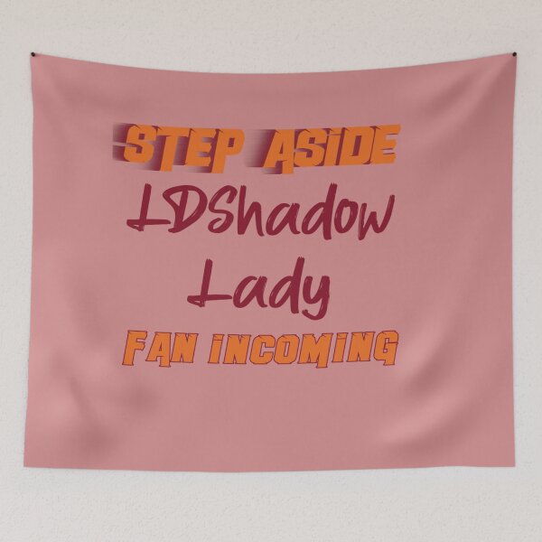 Item preview, LDShadowLady - Step Aside, incoming fan designed and sold by GeovaGoodwin.