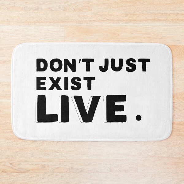 Item preview, don’t just exist, live designed and sold by CHOOSEYOURS SHOP.