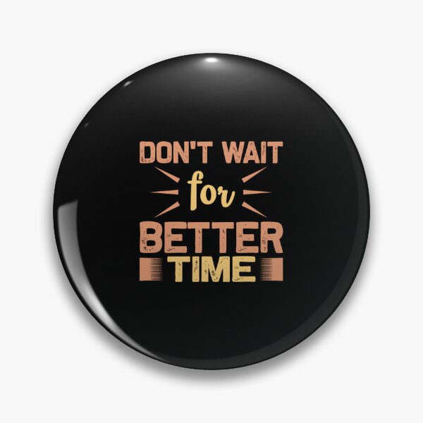 Item preview, dont wait for better time jacob zelazny transparent designed and sold by syamsutaliaaj.