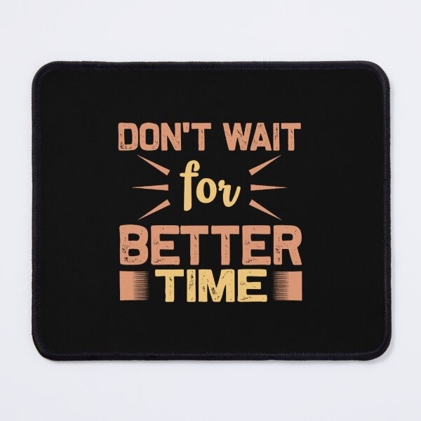 Item preview, dont wait for better time jacob zelazny transparent designed and sold by syamsutaliaaj.