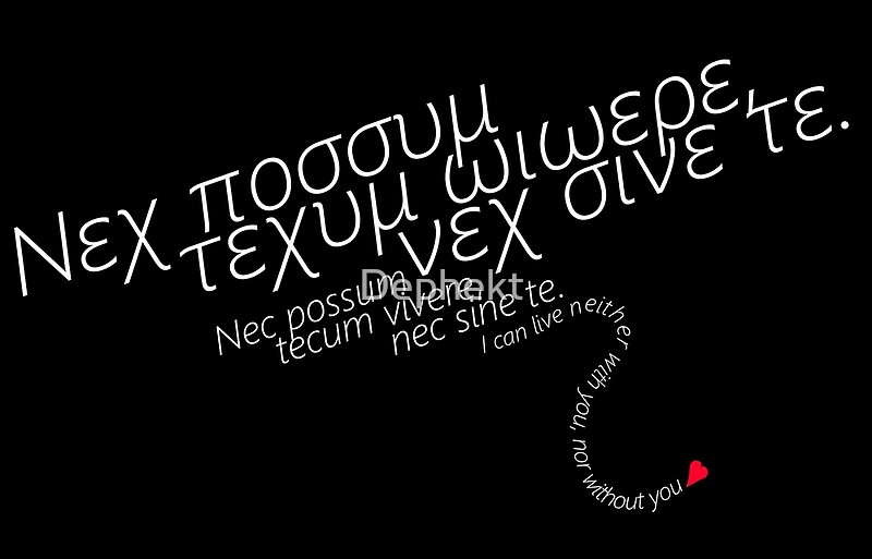 " "I can live neither with you, nor without you." -Uta, Tokyo Ghoul