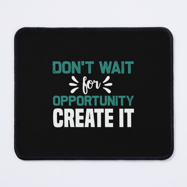 Item preview, dont wait for opportunity create it jacob zelazny transparent designed and sold by syamsutaliaaj.