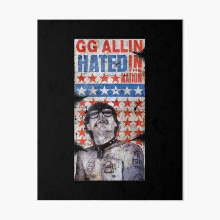 Hate In The Nation .. The Only One Gg Allin Art Board Print for