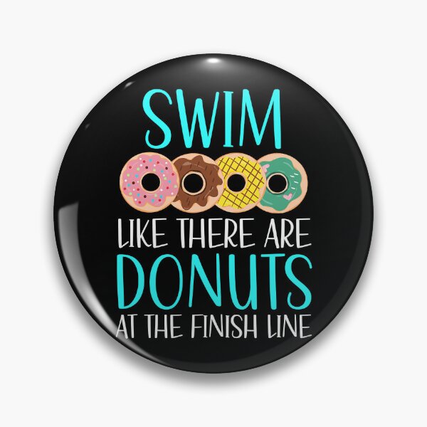 Item preview, Swim Like There Are Donuts At The Finish Line - Donut Lover designed and sold by Earthshaker-art.