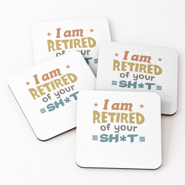 Artikelvorschau, I am retired of your sh*t Rentner entworfen und verkauft von Sellery-GbR.