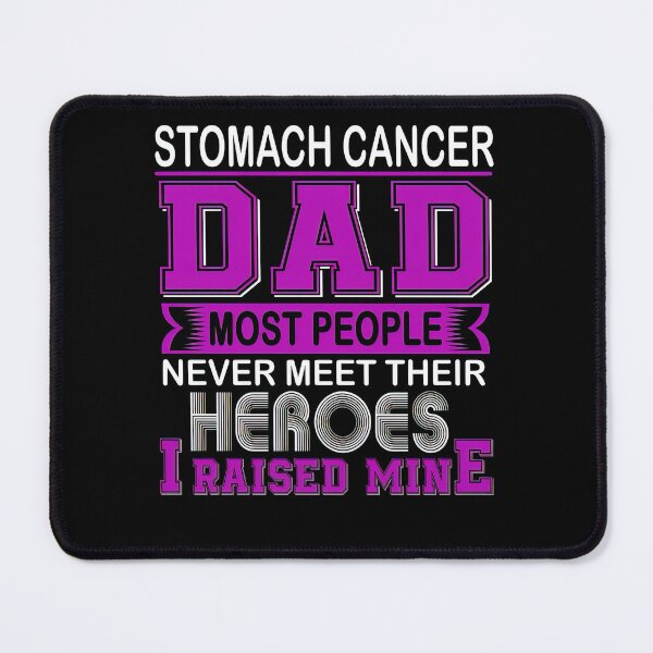Item preview, Proud Stomach Cancer Dad Most People Never Meet Their Hero I Raised Mine  designed and sold by RonZimmerman.