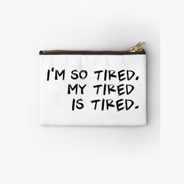 Item preview, Sleep Disorders: Im so tired, my tired is tired. designed and sold by ThisOnAShirt.