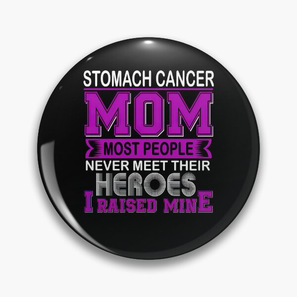 Item preview, Proud Stomach Cancer Mom Most People Never Meet Their Hero I Raised Mine  designed and sold by RonZimmerman.