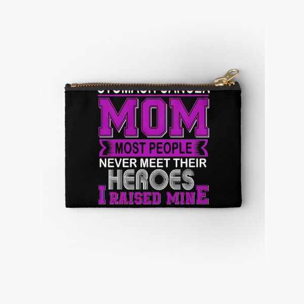 Item preview, Proud Stomach Cancer Mom Most People Never Meet Their Hero I Raised Mine  designed and sold by RonZimmerman.