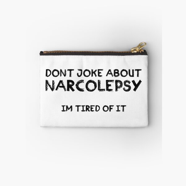 Item preview, Sleep Disorders: Dont joke about Narcolepsy designed and sold by ThisOnAShirt.