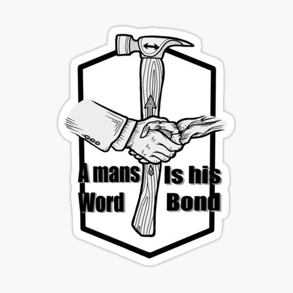 Item preview, A mans word is his bond designed and sold by RyanJackkkee.