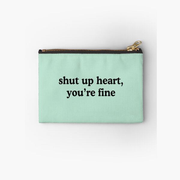 Item preview, Shut Up Heart You're Fine Heartbroken Humor Quote designed and sold by allysmar.