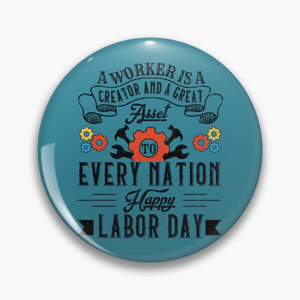 Item preview, A Worker Is A Great Asset, Happy Labor Day   designed and sold by RyanJackkkee.