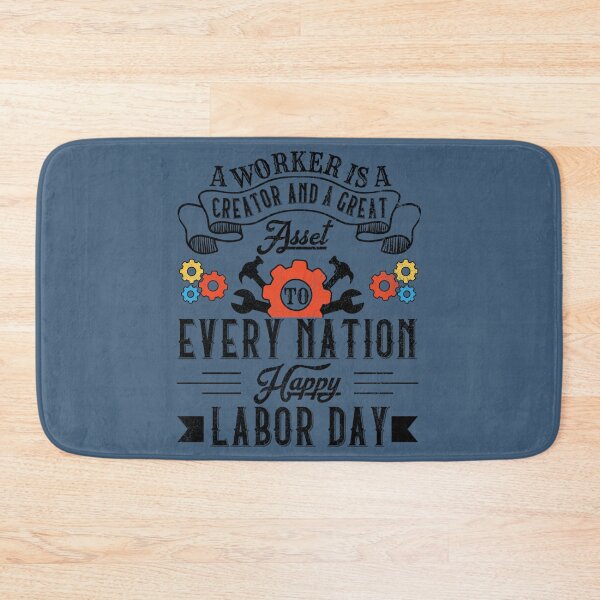 Item preview, A Worker Is A Great Asset, Happy Labor Day   designed and sold by RyanJackkkee.