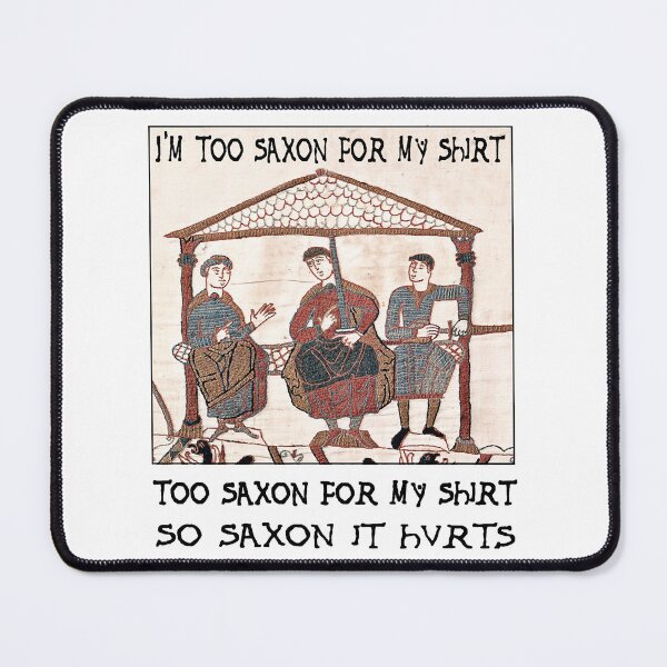 Item preview, Bayeux Tapestry - I_m Too Saxon For My designed and sold by StrayMutzstore.
