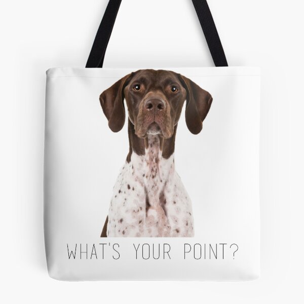 Item preview, german shorthaired pointer what's your point designed and sold by Daria Smith.