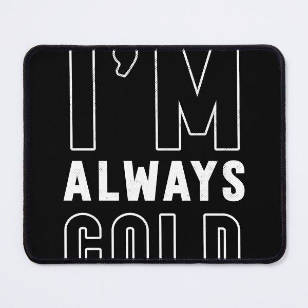 Item preview, Funny Letter Print Quote Yes I'm Cold 24:7 designed and sold by Merchking1.