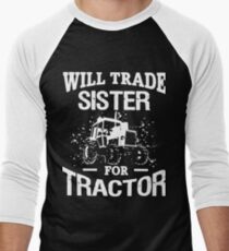 Will trade sister for tractor t-shirts Men's Baseball ¾ T-Shirt