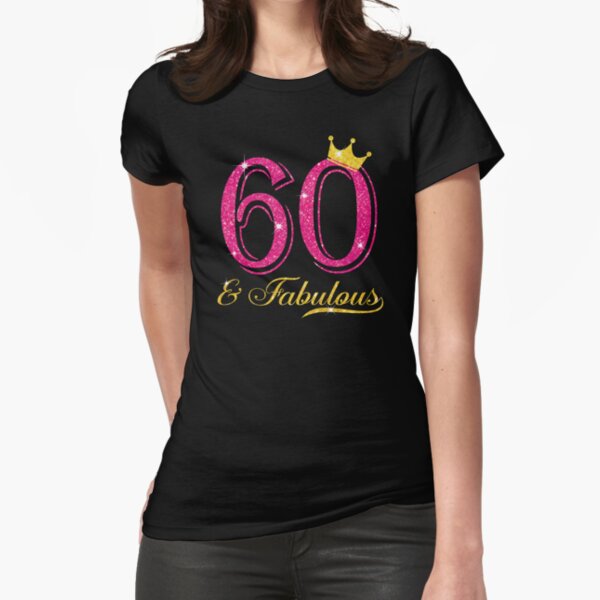 60th Birthday Women Fabulous Queen Shirt Fitted T-Shirt
