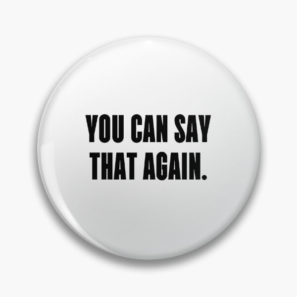 Item preview, You can say that again. designed and sold by 1Lio.