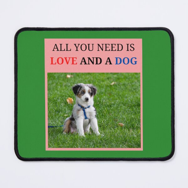 Item preview, All you need is Love and a Dog designed and sold by findsbyjune374.