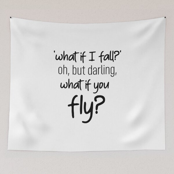 Item preview, what if I fall? oh but darling what if you fly? designed and sold by lunacarter.