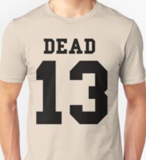 Dead 13 v1 Unisex T-Shirt