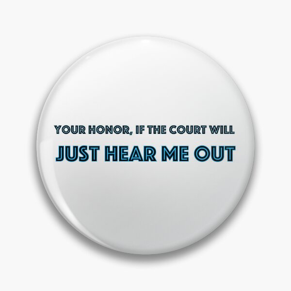 Item preview, Your Honor, if the court will just hear me out (Blue) designed and sold by brookelpetefish.