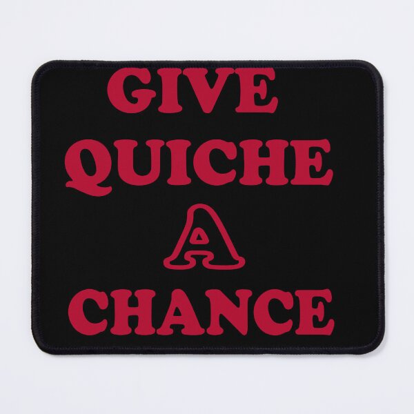 Item preview, give quiche a chance designed and sold by idealfoud.