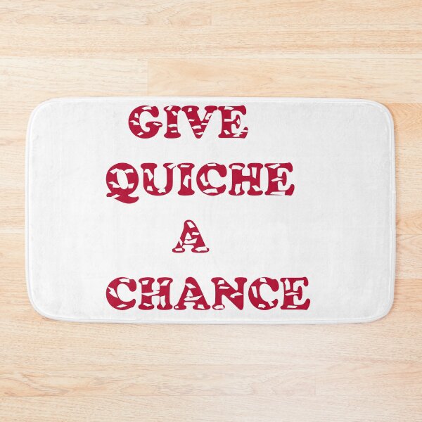 Item preview,           give quiche a chance designed and sold by idealfoud.