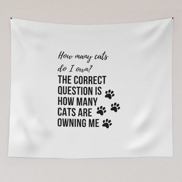 Item preview, How many cats do I own? The correct question is how many cats are owning me designed and sold by Yulacreative.