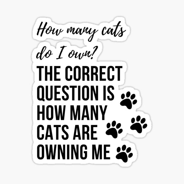 how-many-cats-do-i-own-the-correct-question-is-how-many-cats-are