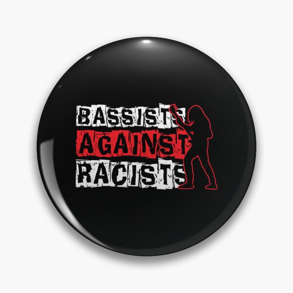 Item preview, Bassists Against Racists Motive For A Bassist designed and sold by Declinedfisher.