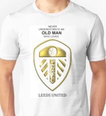 Never Underestimate An Old Man Who Loves Leeds United! Unisex T-Shirt