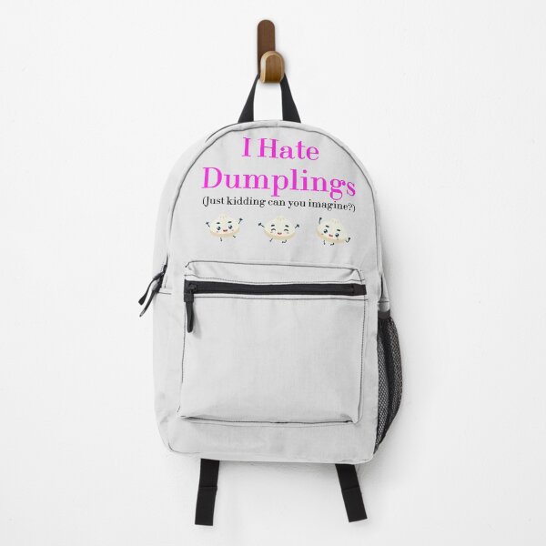 Item preview, I Hate Dumplings Just Kidding Can You Imagine? redbubble designed and sold by MUSThaveprint.