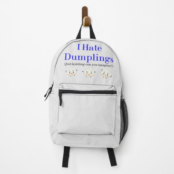 Item preview, I Hate Dumplings Just Kidding Can You Imagine? redbubble designed and sold by MUSThaveprint.