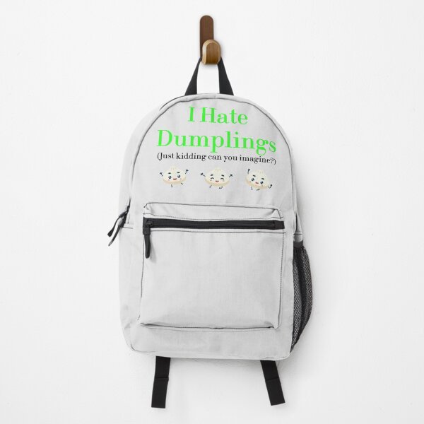 Item preview, I Hate Dumplings Just Kidding Can You Imagine? redbubble designed and sold by MUSThaveprint.