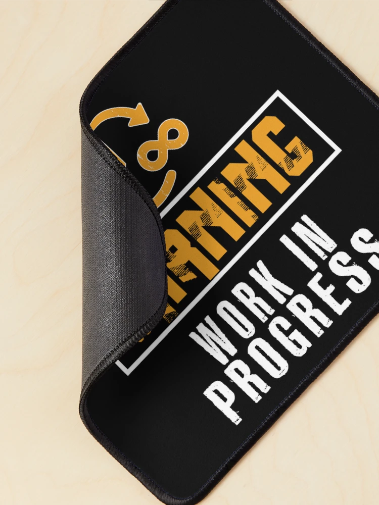 Thumbnail 2 of 5, Mouse Pad, Warning Work In Progress designed and sold by SmartStyle.