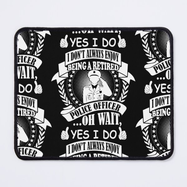 Item preview, I Dont Always Enjoy Being Retired Police Officer designed and sold by aryagiri.