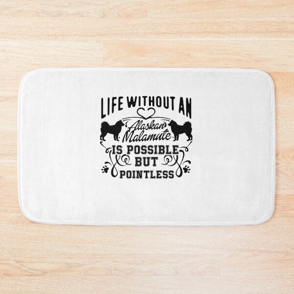 Item preview, Life Without an Alaskan Malamute Is Pointless designed and sold by UnknownArtistt.
