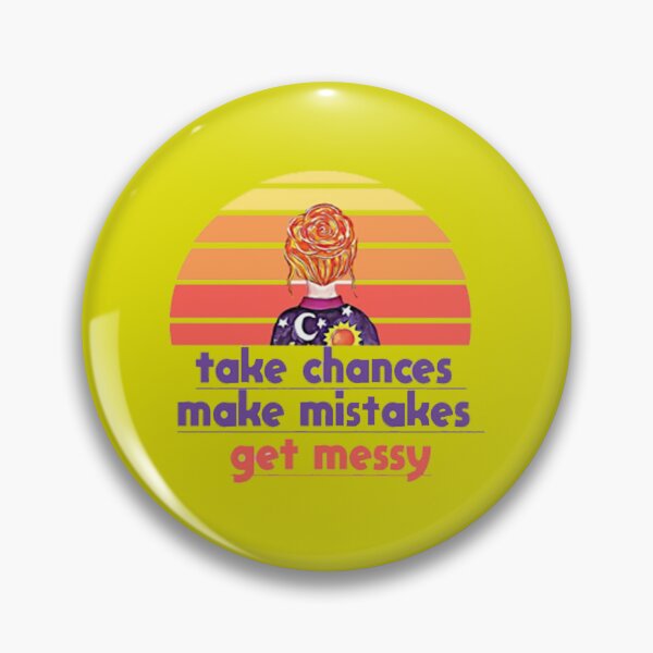 Item preview, Take Chances Make Mistakes Get Messy   designed and sold by CarlyjuGlasem.