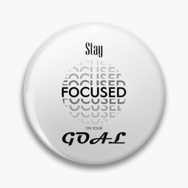Item preview,  Stay Focused On Your Goal designed and sold by Pearl67.