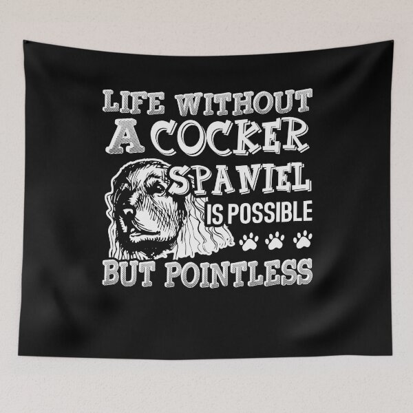 Item preview, Life Without Cocker Spaniel designed and sold by UnknownArtistt.