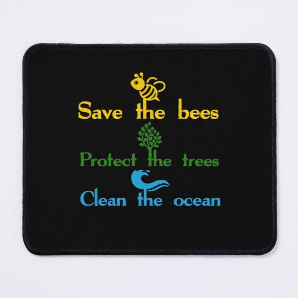 Item preview, Save the bees protect the trees clean the ocean, colorful original,V77788. designed and sold by Chakilogy.