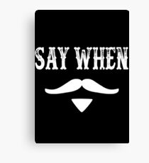 Lienzo Tombstone Quote - Say When